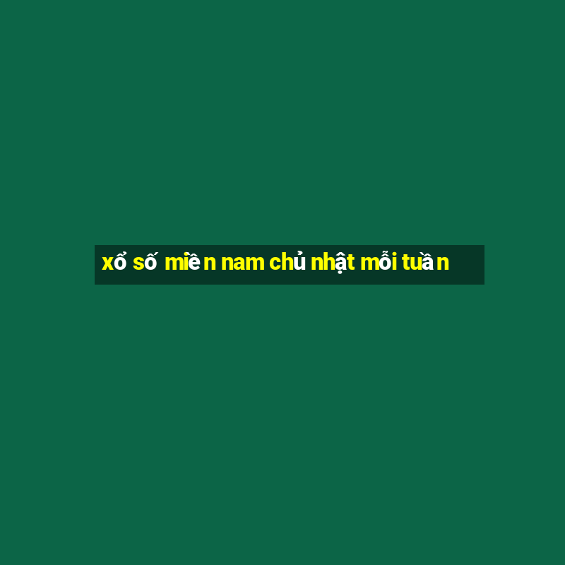 xổ số miền nam chủ nhật mỗi tuần