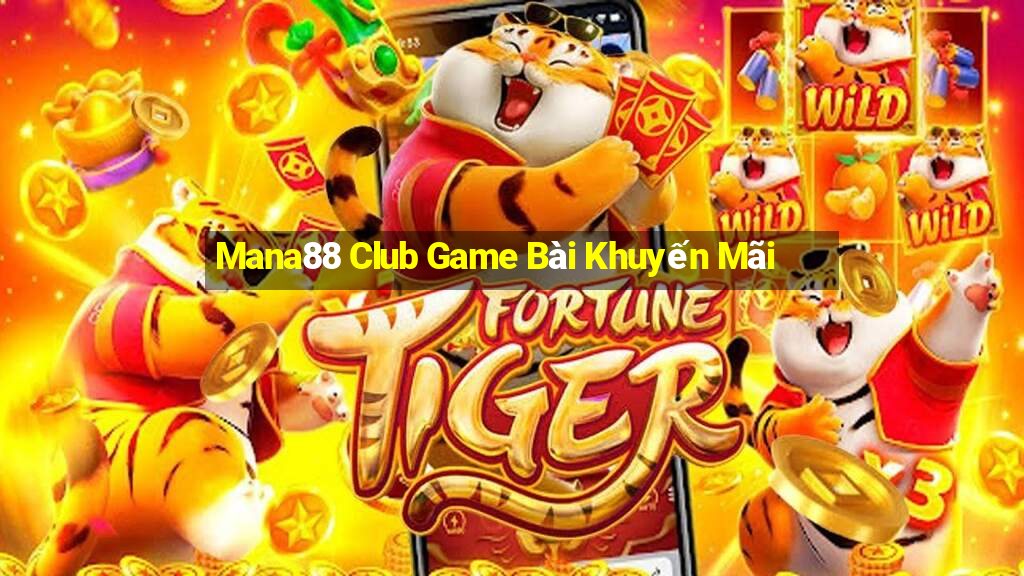 Mana88 Club Game Bài Khuyến Mãi