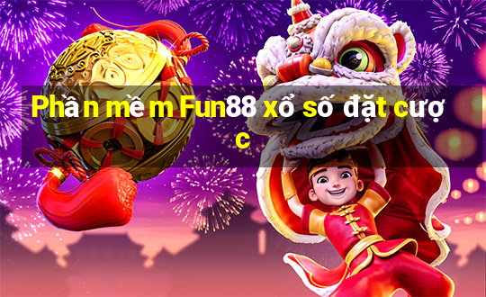 Phần mềm Fun88 xổ số đặt cược