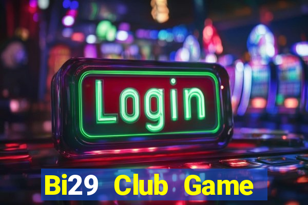 Bi29 Club Game Bài Qq