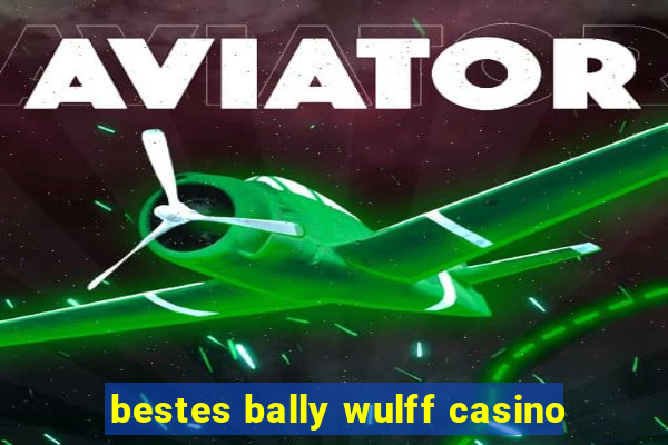 bestes bally wulff casino