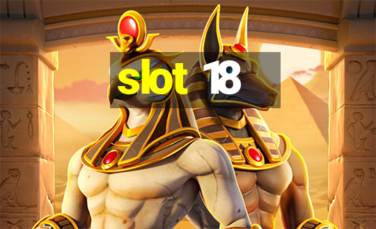 slot 18