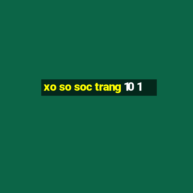 xo so soc trang 10 1