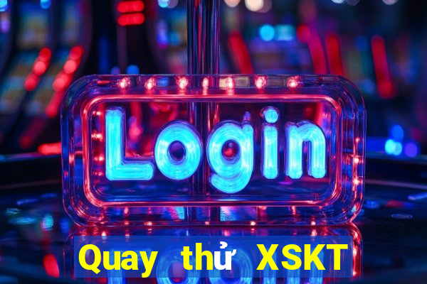 Quay thử XSKT ngày 4