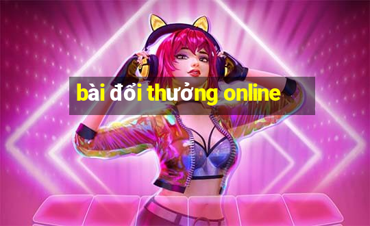 bài đổi thưởng online