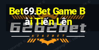 Bet69.Bet Game Bài Tiến Lên