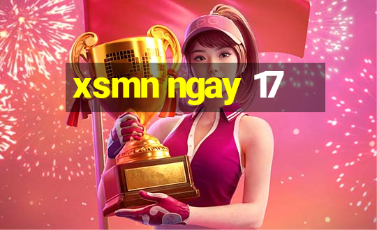 xsmn ngay 17