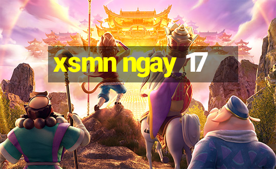 xsmn ngay 17