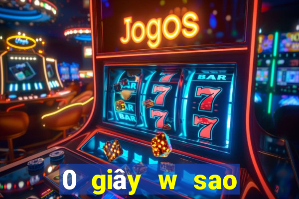 0 giây w sao game bài tải về