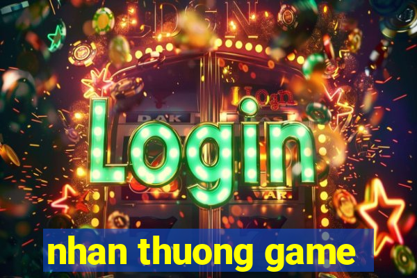 nhan thuong game