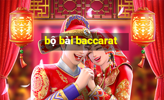 bộ bài baccarat