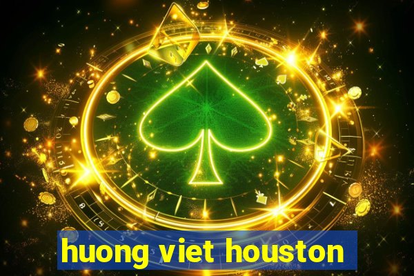 huong viet houston