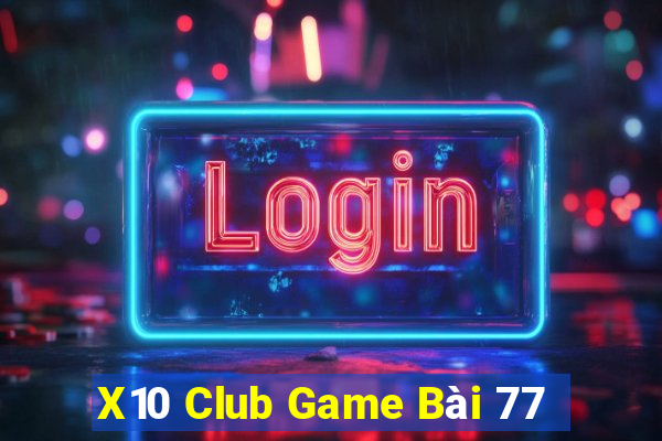 X10 Club Game Bài 77