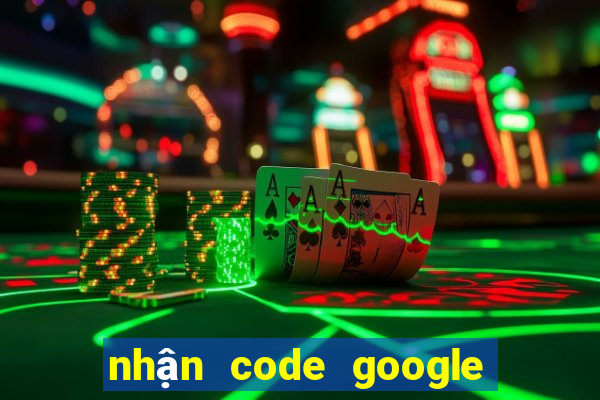 nhận code google play free