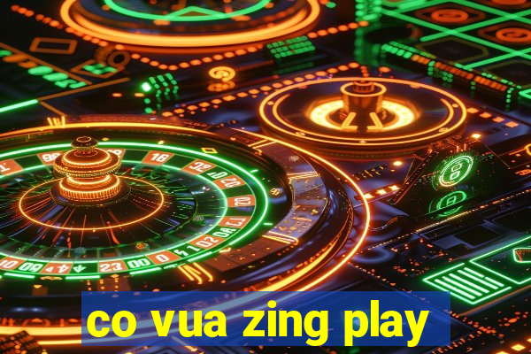 co vua zing play