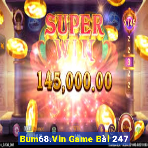 Bum68.Vin Game Bài 247