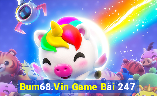 Bum68.Vin Game Bài 247