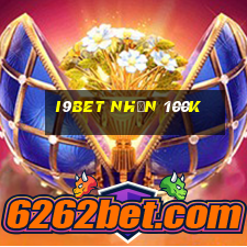 i9bet nhận 100k