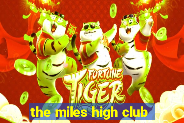 the miles high club