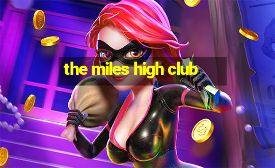 the miles high club