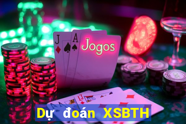 Dự đoán XSBTH ngày 19