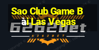 Sao Club Game Bài Las Vegas