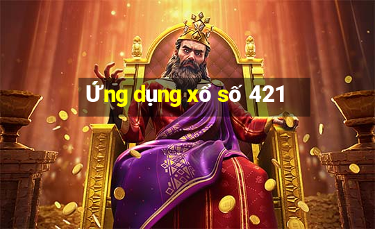 Ứng dụng xổ số 421