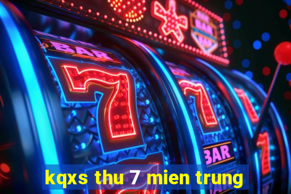 kqxs thu 7 mien trung