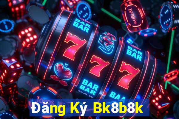 Đăng Ký Bk8b8k