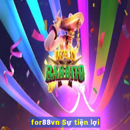 for88vn Sự tiện lợi