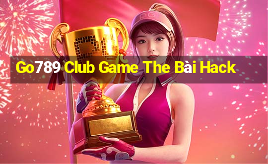 Go789 Club Game The Bài Hack