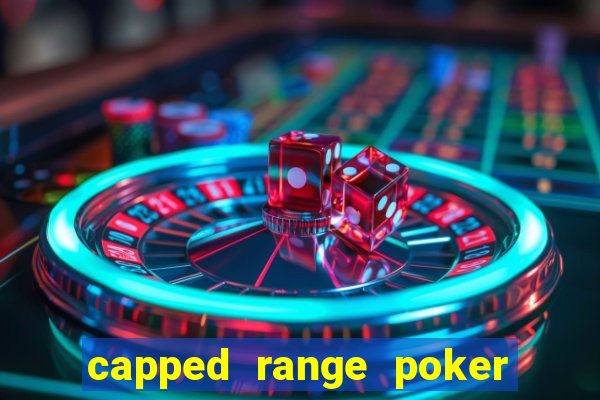 capped range poker là gì