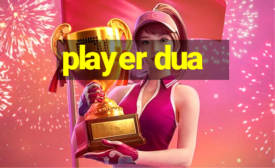 player dua