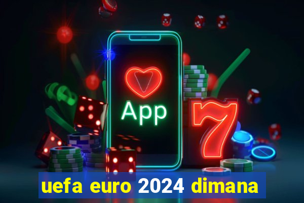 uefa euro 2024 dimana