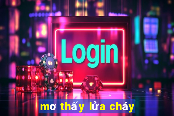 mơ thấy lửa cháy