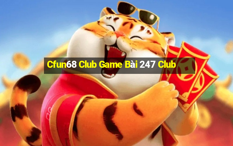 Cfun68 Club Game Bài 247 Club