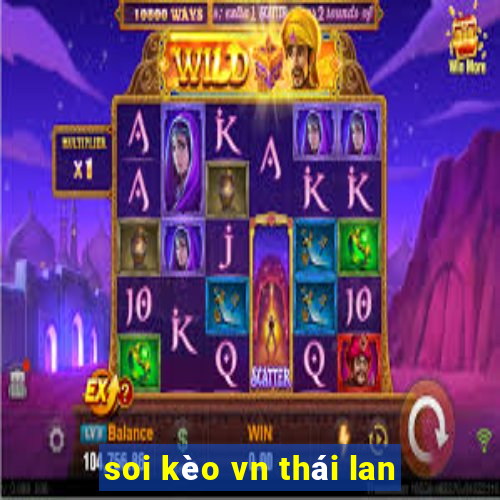 soi kèo vn thái lan