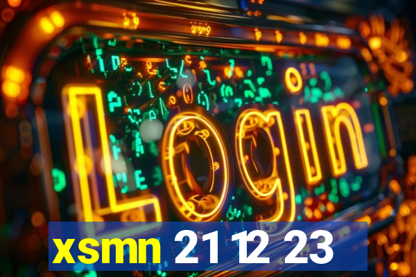 xsmn 21 12 23