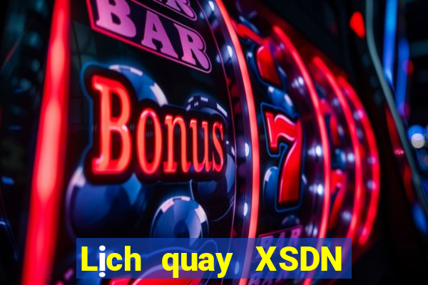 Lịch quay XSDN ngày 4