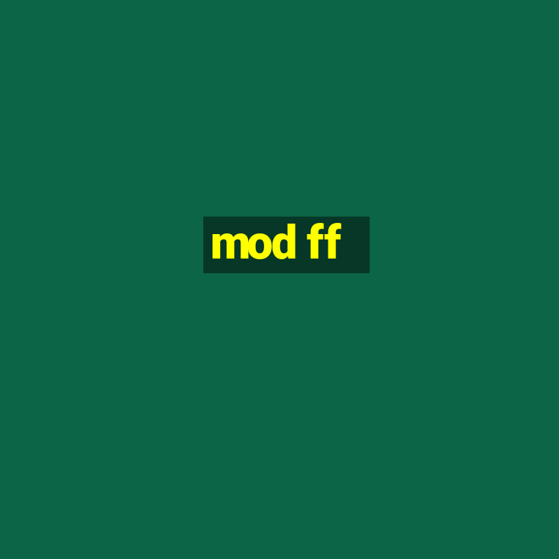 mod ff