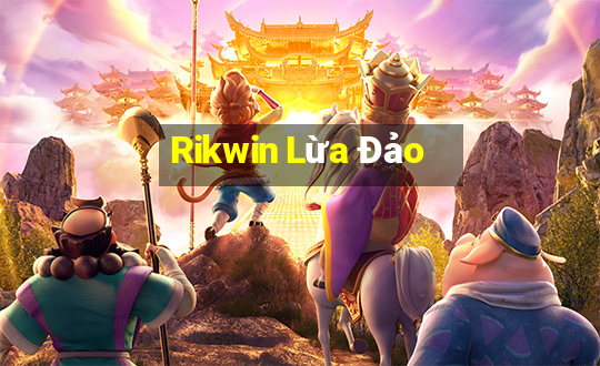 Rikwin Lừa Đảo