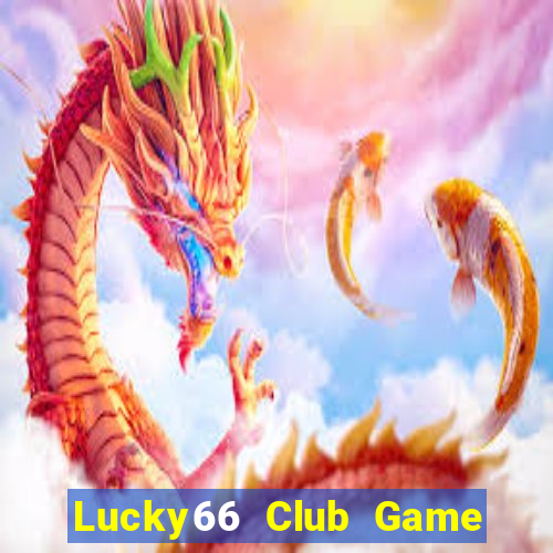 Lucky66 Club Game Bài Miễn Phí