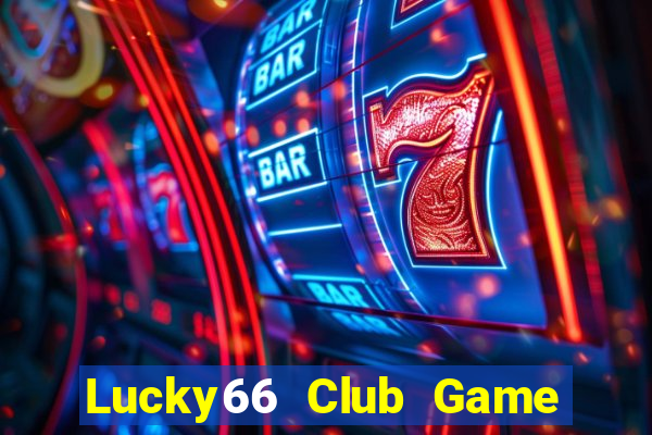 Lucky66 Club Game Bài Miễn Phí