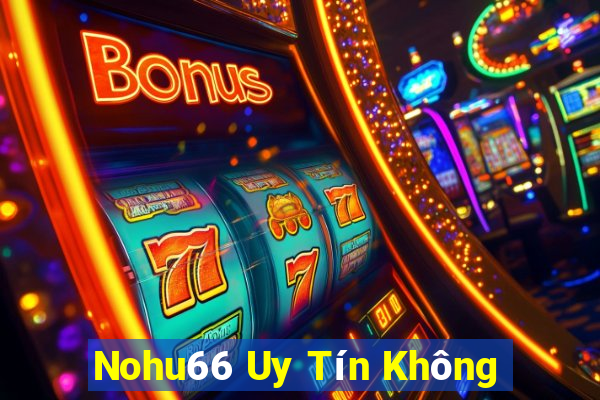 Nohu66 Uy Tín Không