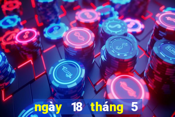 ngày 18 tháng 5 xổ số bình định