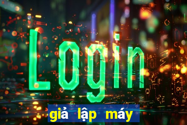 giả lập máy tính casino