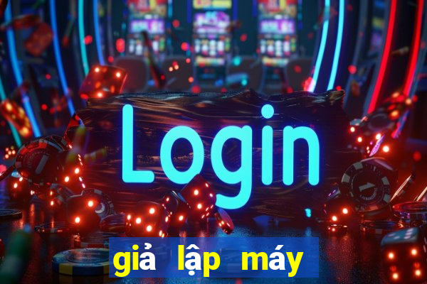 giả lập máy tính casino