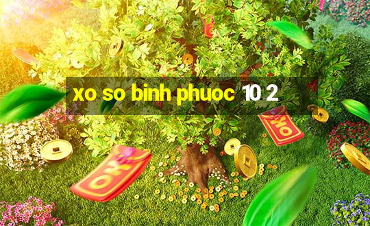 xo so binh phuoc 10 2