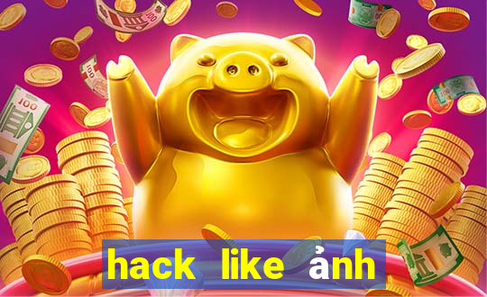 hack like ảnh đại diện fb