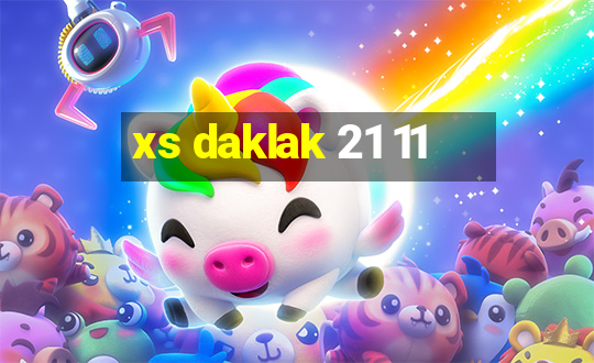 xs daklak 21 11